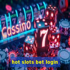 hot slots bet login